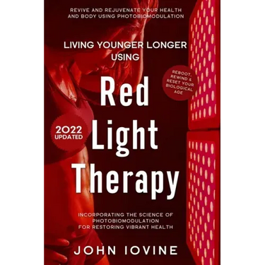 Red Light Therapy: Improving Your Health and Body Using Photobiomodulation