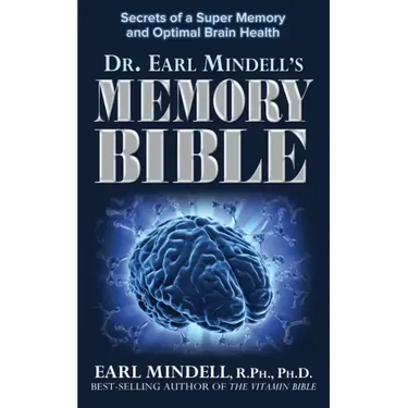 Dr. Earl Mindell's Memory Bible: Secrets of a Super Memory and Optimal Brain Health