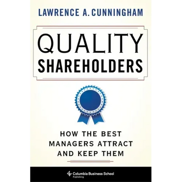 Quality Shareholders: How the Best Managers Attract and Keep Them