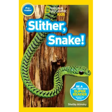 Slither, Snake! (National Geographic Kids Readers, Pre-Reader)
