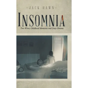 Insomnia: Two Wives, Childhood Memories and Crazy Dreams