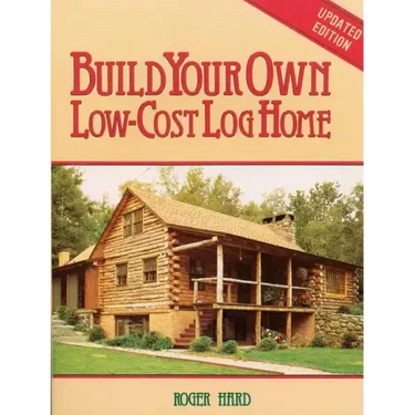 Build Your Own Low-Cost Log Home