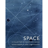 Space: A Collection of Essays and Images Curated by Shana Mabari and Andi Campognone