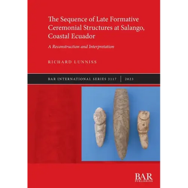 The Sequence of Late Formative Ceremonial Structures at Salango, Coastal Ecuador: A Reconstruction and Interpretation