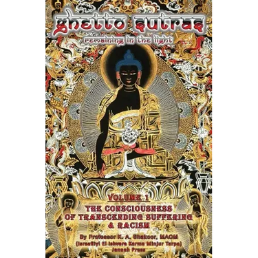 Ghetto Sutras: Remaining in The Light - The Conciousness of Transcending Suffering and Racism (Vol. 1) (Standard Size)