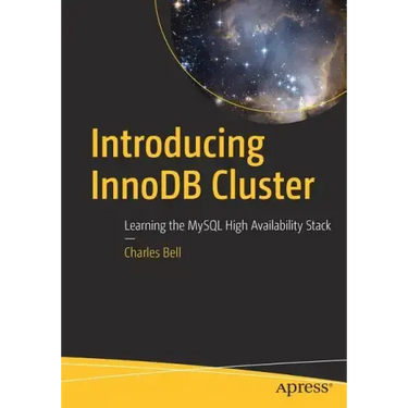 Introducing Innodb Cluster: Learning the MySQL High Availability Stack