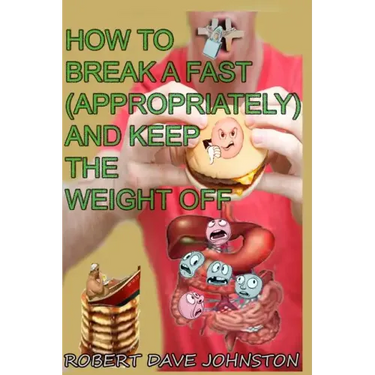 How to Break a Fast (Appropriately) and Keep the Weight Off