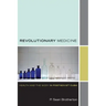 Revolutionary Medicine: Health and the Body in Post-Soviet Cuba