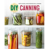 DIY Canning: Over 100 Small-Batch Recipes for All Seasons