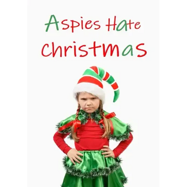 Aspies Hate Christmas
