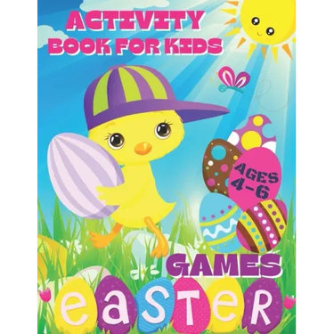 Activity Book for Kids Ages 4-6 Easter Games: Board Games, Mazes and Activity Pages for Toddlers, Preschoolers, Kindergarten and Primary School - East