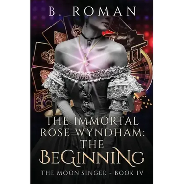 The Immortal Rose Wyndham: The Beginning