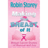 Making The Breast Of It: Breast Cancer Stories of Humour and Joy