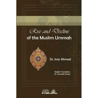 Rise And Decline of the Muslim Ummah: With a comparision to Jewish history and a brief survey of the present efforts towards the resurgence of Islam