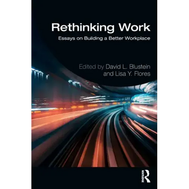 Rethinking Work: Essays on Building a Better Workplace