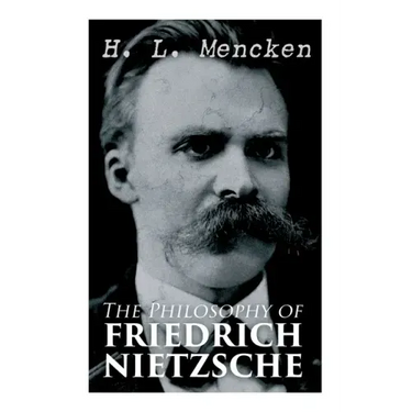 The Philosophy of Friedrich Nietzsche