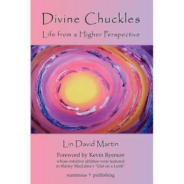 DIVINE CHUCKLES - Life From A Higher Perspective