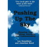 Pushing Up the Sky: Elevating Your Thinking, Learning and Communicating