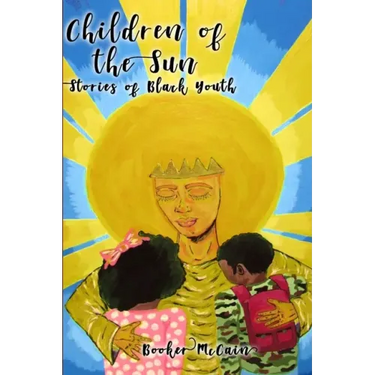 Children of the Sun: Stories of Black Youth Special Cover Edition