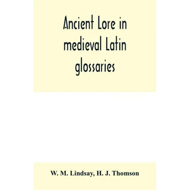 Ancient lore in medieval Latin glossaries