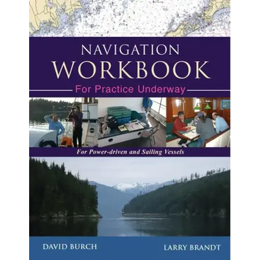 Navigation Workbook For Practice Underway: For Power-Driven and Sailing Vessels