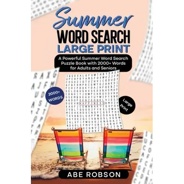 Summer Word Search Large Print: A Powerful Word Search Summer Puzzle Book with 2000+ words for Adults and Seniors (The Ultimate Word Search Puzzle Boo