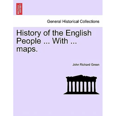 History of the English People ... With ... maps.