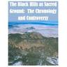 The Black Hills as Sacred Ground: The Chronology and Controversy