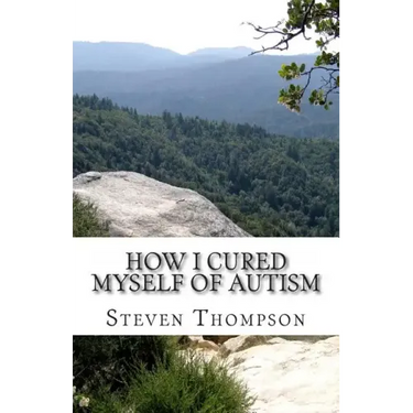 How I Cured Myself of Autism