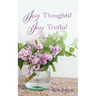 Joy Thoughts! Joy Truths!