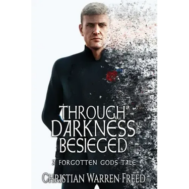 Through Darkness Besieged: A Forgotten Gods Tale