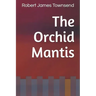 The Orchid Mantis