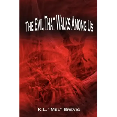 The Evil That Walks Among Us