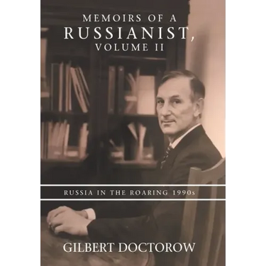 Memoirs of a Russianist, Volume Ii: Russia in the Roaring 1990S