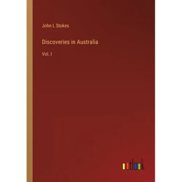 Discoveries in Australia: Vol. I