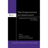 The Globalization of Christianity: Implications for Christian Ministry and Theology