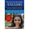 Teach Your Child English: Fun One to One English Teaching Games For Parents and Private Tutors of ESL
