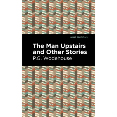 The Man Upstairs and Other Stories