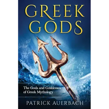 Greek Gods: The Gods and Goddesses of Greek Mythology