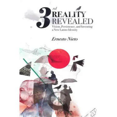Third Reality Revealed: Vision, Persistence, and Inventing a New Latino Identity