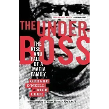 The Underboss: The Rise and Fall of a Mafia Family