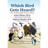 Which Bird Gets Heard?