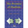 The Promise of Dualism: An Introduction to Dualist Theory