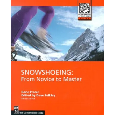 Snowshoeing: From Novice to Master