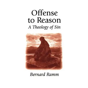 Offense to Reason: A Theology of Sin