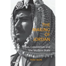 The Making of Jordan: Tribes, Colonialism and the Modern State