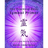 The Practical Reiki Symbol Primer - An Earth Lodge Healing Workbook