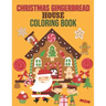 Christmas Gingerbread House Coloring Book: coloring book perfect gift idea for Christmas gingerbread house lover men, women, girls, boys, kids, family