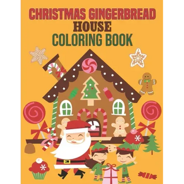 Christmas Gingerbread House Coloring Book: coloring book perfect gift idea for Christmas gingerbread house lover men, women, girls, boys, kids, family