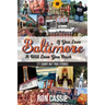 If You Love Baltimore, It Will Love You Back: 171 Short, But True Stories